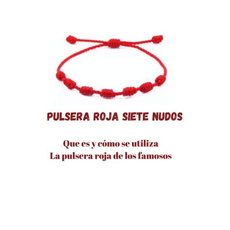 Pulsera roja 7 nudos: Porque es tan famosa y cómo。